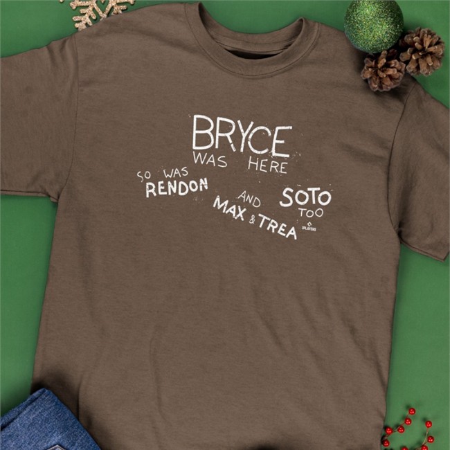 Bryce Was Here So Was Rendon And Max & Trea Soto Too Shirts