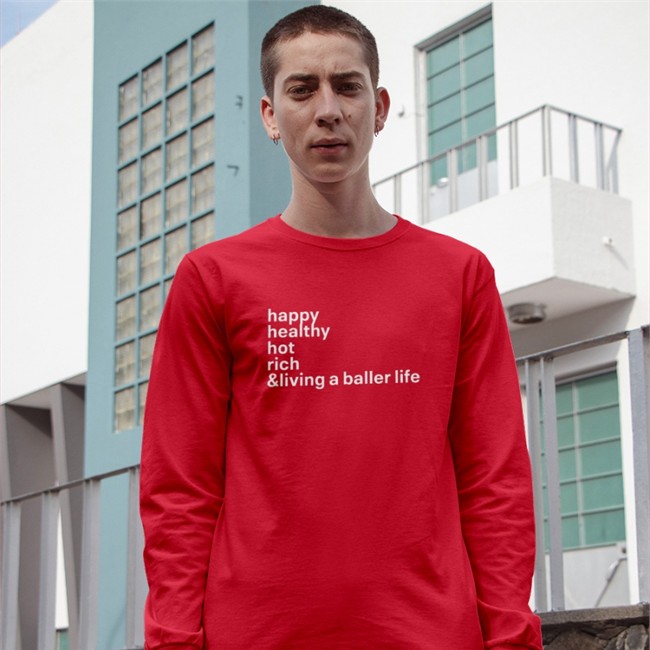 Happy Healthy Hot Rich & Living A Baller Life Hoodie Happy Healthy Hot Rich & Living A Baller Life Shirts