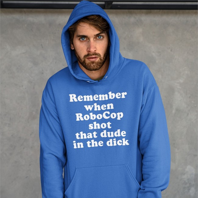 Pink Bike Ralph Merch Shirts That Go Hard Remember When Robocop Shot That Dude In The Dick Hooded Sweatshirt Pink Bike Ralph Merch Shirts That Go Hard Remember When Robocop Shot That Dude In The Dick T Shirt
