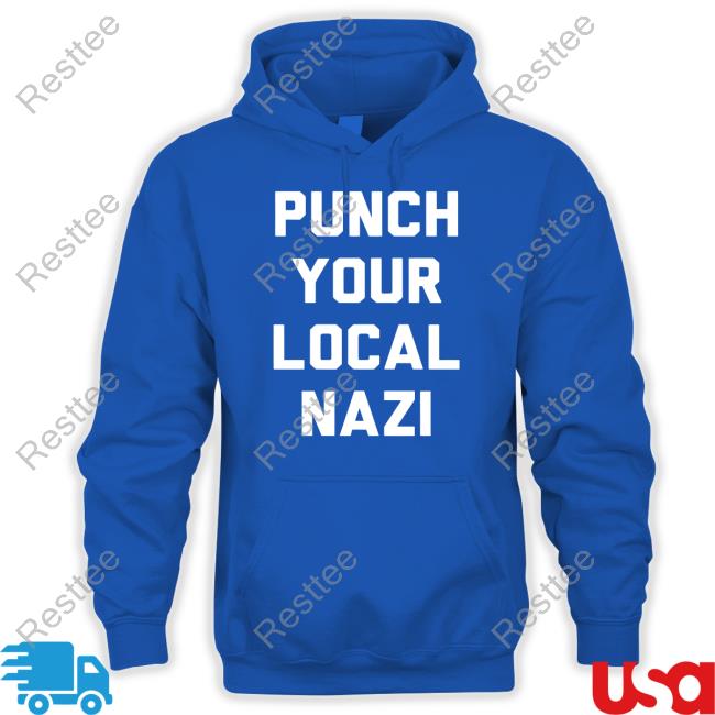 Punch Your Local Nazi Tee Shirt Punch Your Local Nazi Tee