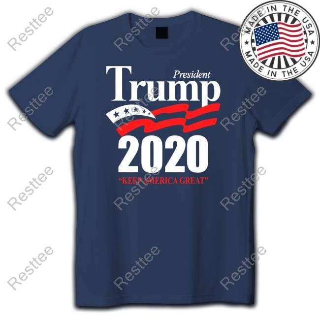 President Trump 2020 Keep America Great Hoodie Newsmax President Trump 2020 Keep America Great Tee Shirt Newsmax