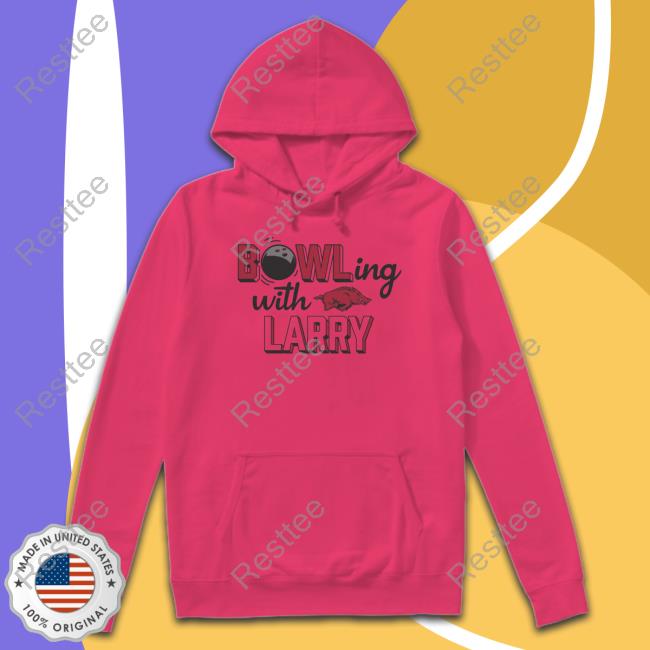 Official ARKANSAS RAZORBACKS BOWLING WITH LARRY Hoodie Shirt Official ARKANSAS RAZORBACKS BOWLING WITH LARRY Shirts