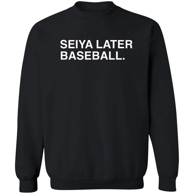Seiya Later Baseball Shirt The Obvious Shirts Seiya Later Baseball Shirt The Obvious Shirts