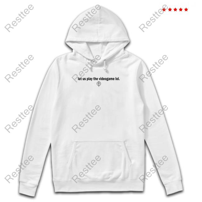 Let Us Play The Videogame Lol Tee