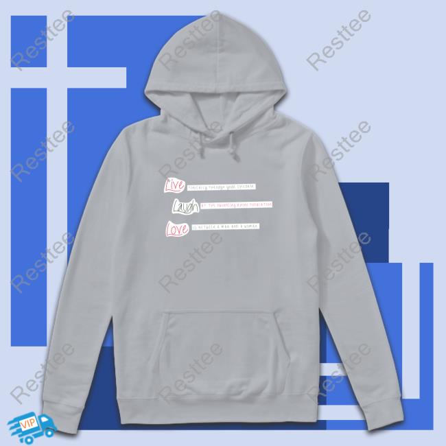 Live Laugh Love Sweatshirt Live Laugh Love Hoodie