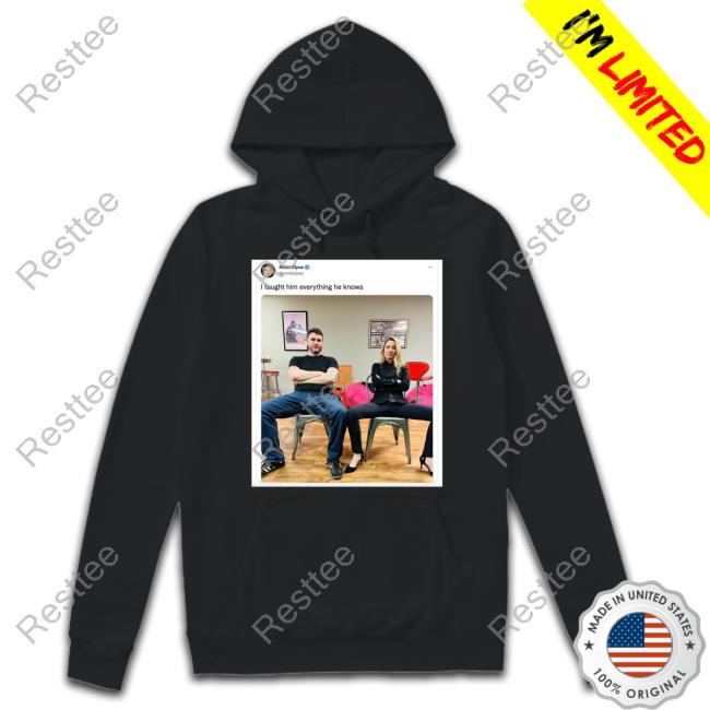 Nicki Clyne I Taught Him Everything He Knows Shirt James Lindsay I Taught Him Everything He Knows Tee Shirt