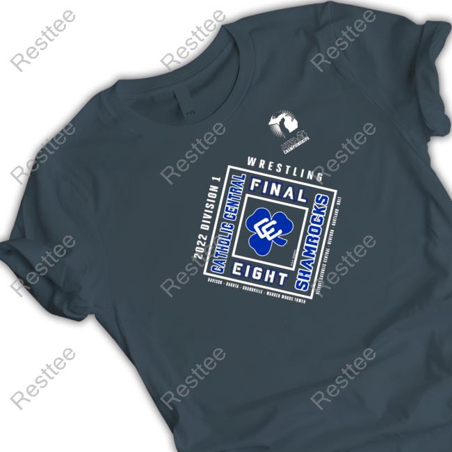 Detroit Catholic Central 2022 MHSAA Team Wrestling Final Eight Tee Shirts