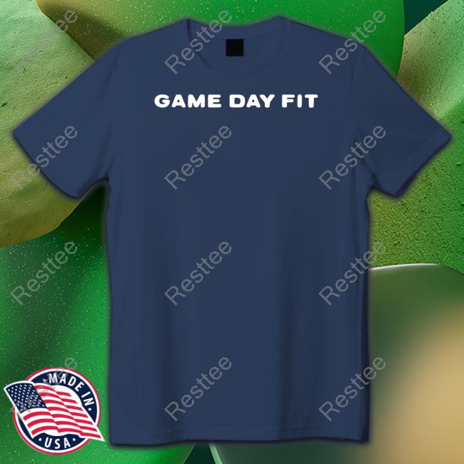 Game Day Fit New Shirt Game Day Fit Tee