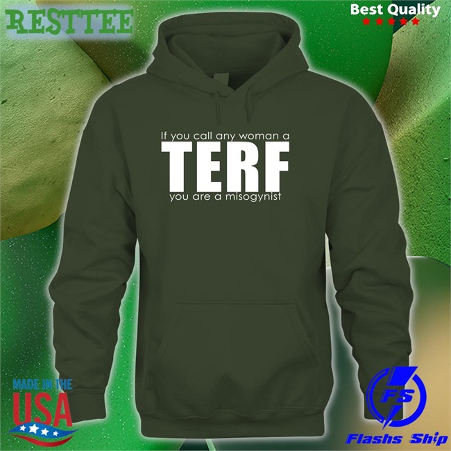 Women's Liberation Radio News Shop If You Call Any Woman A Terf You Are A Misogynist Tee Shirt Women's Liberation Radio News Shop If You Call Any Woman A Terf You Are A Misogynist Long Sleeve Tee