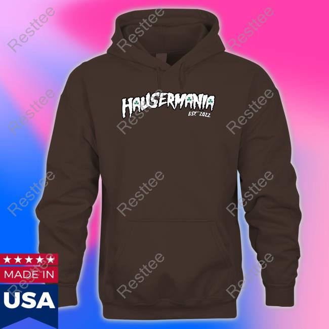 Hausermania Est 2022 Tee Hausermania Tee Shirt