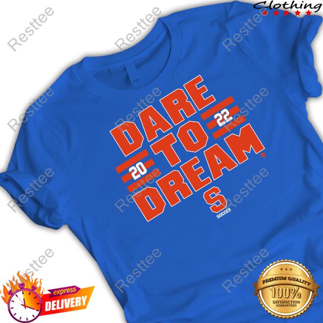 Dare To Dream 2022 Tee Shirt