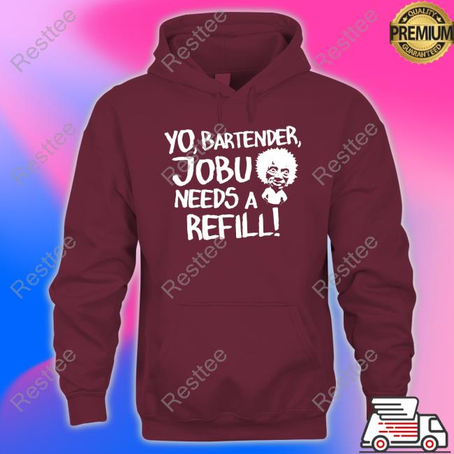 Yo Bartender Jobu Needs A Refill Shirts Baseball Chickie