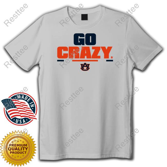 Breakingt Merch Auburn Football Go Crazy 2.0 Tee Shirt