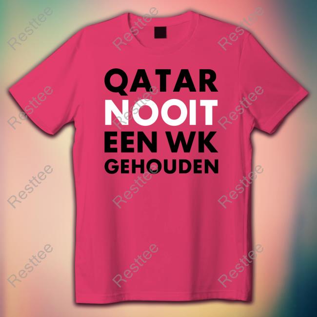 Rob Scheepers Shop Hét Wk 2022 Qatar Nooit Een Wk Gehouden Shirt T-Shiirt Rob Scheepers Shop Hét Wk 2022 Qatar Nooit Een Wk Gehouden Shirt Hat