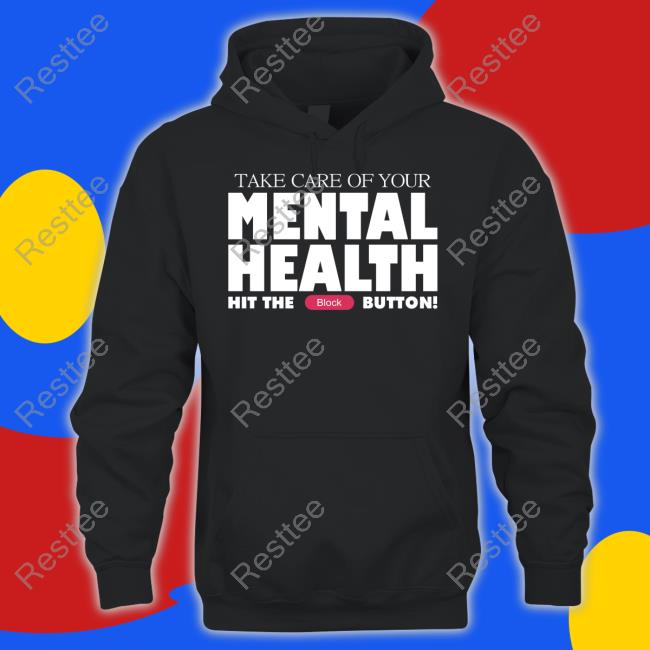 Take Care Of Your Mental Health Hit The Block Button Tank Top