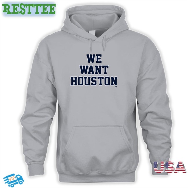 We Want Houston Long Sleeve Shirt