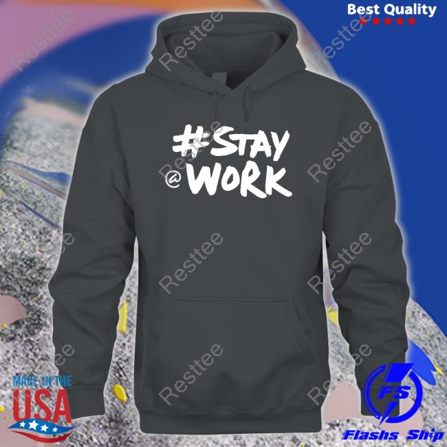 Elon Musk Stay Work Hoodie Stay Work Sweatshirt