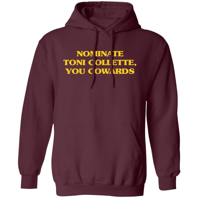 Nominate Toni Collette You Cowards Shirt Super Yaki Merch Mjsaysthings Nominate Toni Collette You Cowards Shirt Super Yaki Merch Mjsaysthings