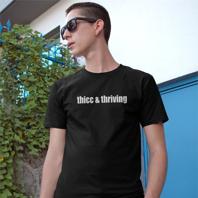 Thicc Thriving Long Sleeve Shirt Thicc And Thriving T Shirt Shirts That Go Hard