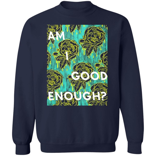 Tilian Merch Am I Good Enough Shirt Tilian Merch Am I Good Enough Shirt