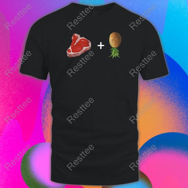 Meat + Pineapple Shirts