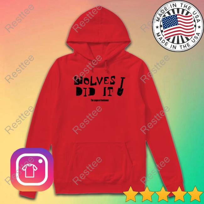 Wolves Did It Sweatshirt Wolves Did It Sweatshirt