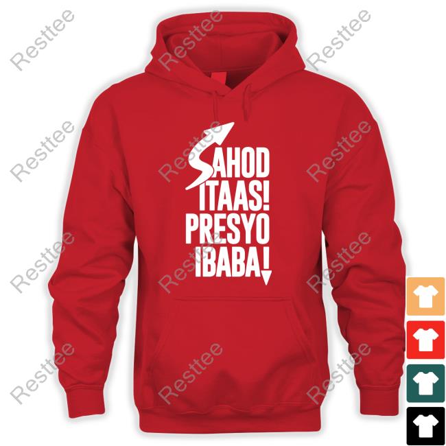Sahod Itaas Presyo Ibaba Shirt