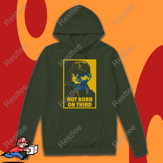 Barstool U Not Born On Third Tee Barstoolsports Barstool U Not Born On Third Hoodie