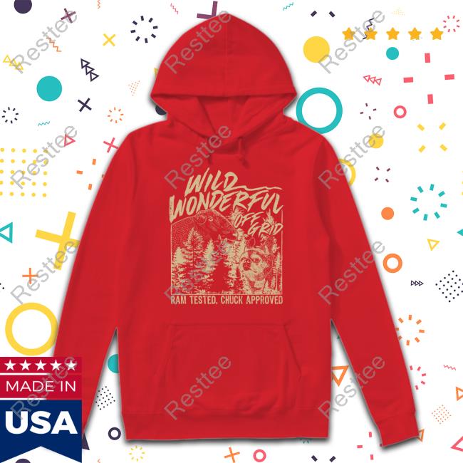 Official Wild Wonderful Off Grid Ram Tested Chuck Approved Hoodie
