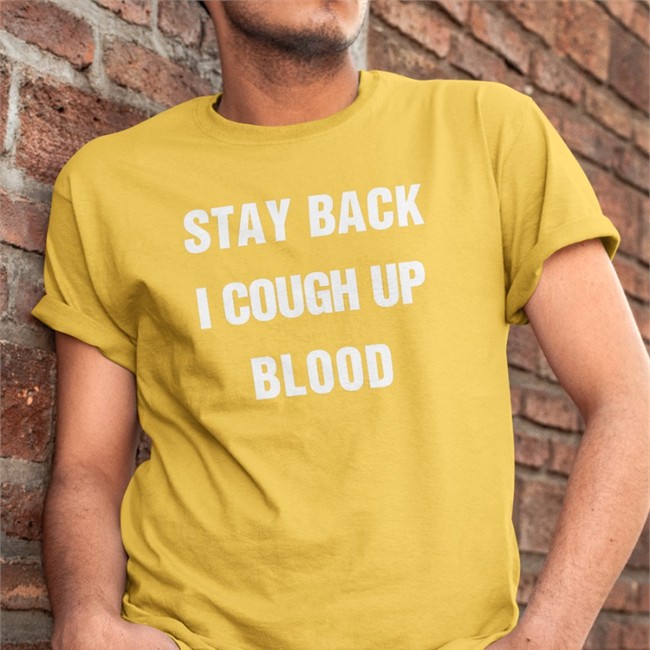 Stay Back I Cough Up Blood Sweatshirt