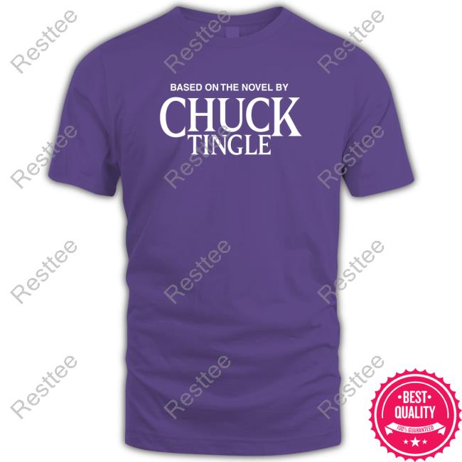 Based On The Novel By Chuck Tingle Edition Limited Tee Based On The Novel By Chuck Tingle TShirts Chuck Tingle Merch