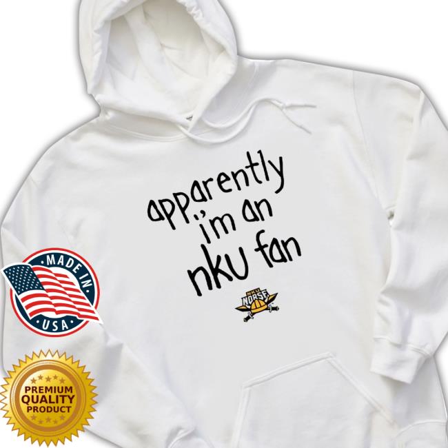 Best apparently I’m An Nku Fan Hoodies