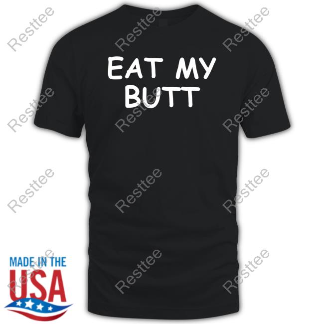 Eat My Butt Shirt Whimsical Ass Bear