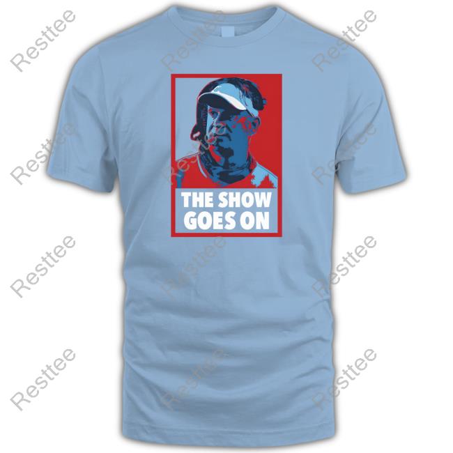 The Show Goes On Hoodie Barstool Sports Store The Show Goes On T Shirt