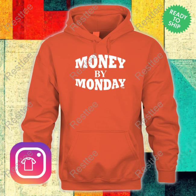 Money By Monday T Shirt