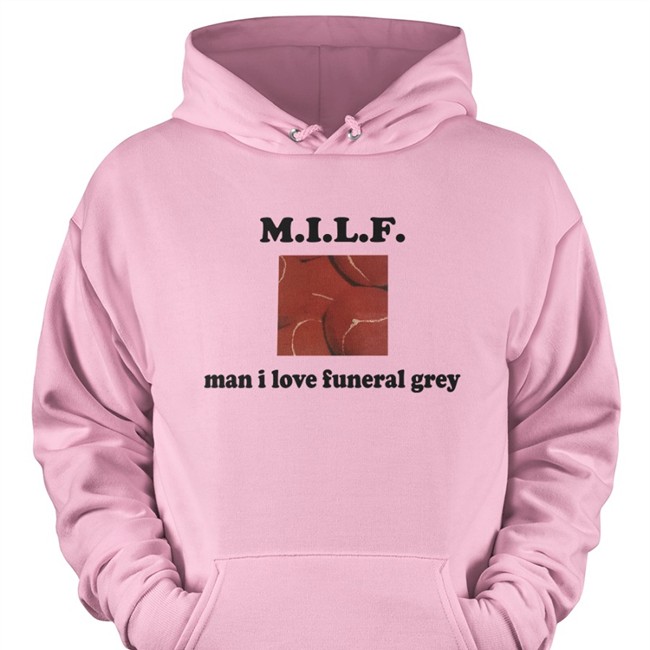 Milf Man I Love Funeral Grey T Shirts Man I Love Funeral Grey Shirts Milf