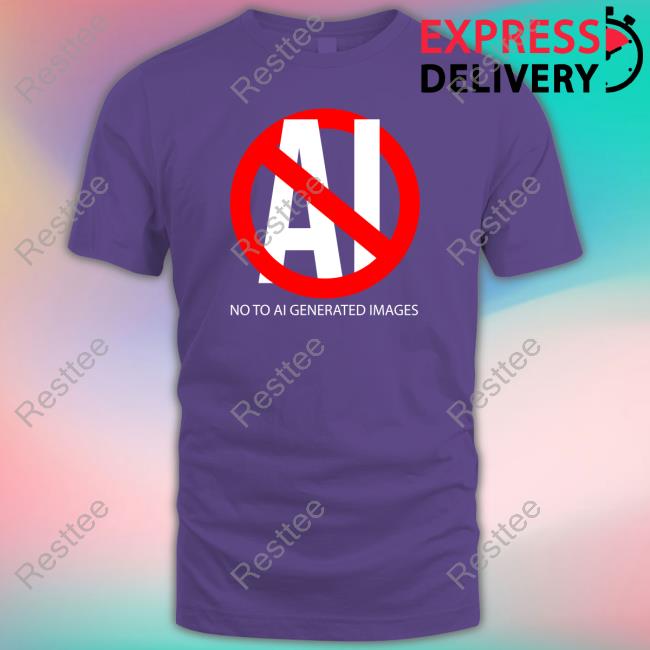 No To Ai Generated Images Sweatshirt Official No To Ai Generated Images Shirt