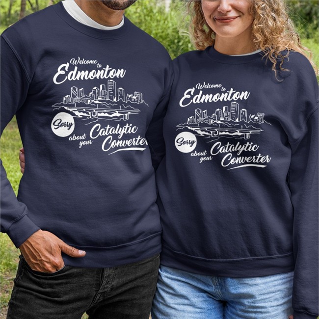 Welcome To Edmonton Sorry About Your Catalytic Converter T Shirt Megacurse Merch
