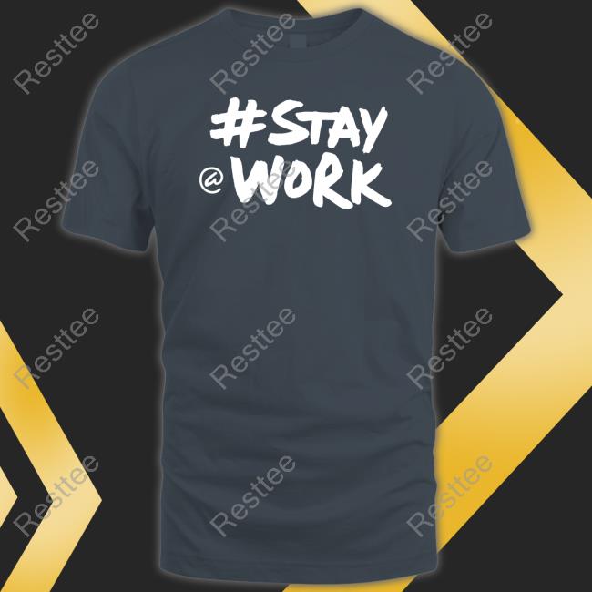 Stay Work T-Shirt