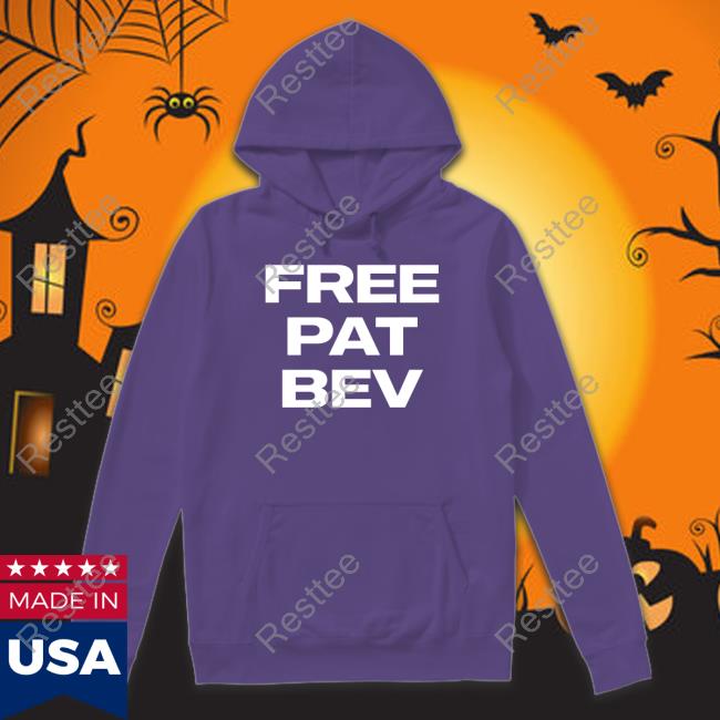 Free Pat Bev Hoodie Rone’S Gamblin Corner Free Pat Bev Shirt