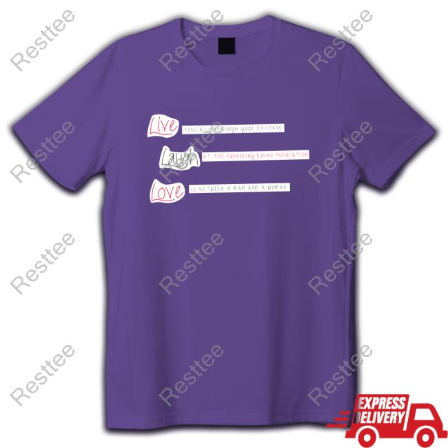Live Laugh Love Sweatshirt Shirts That Go Hard Live Laugh Love Shirt Shirtsthtgohard