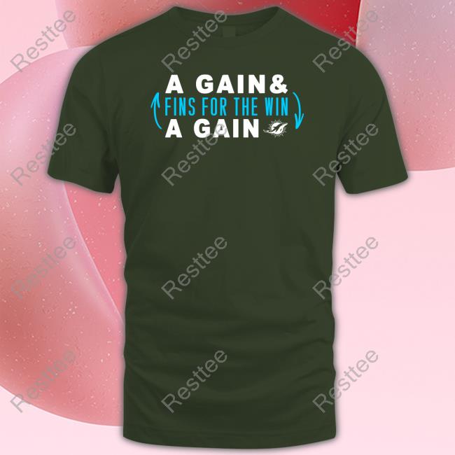 Fins Up A Gain & Fins For The Win A Gain Shirt Miami Dolphins JW A Gain & Fins For The Win A Gain Shirt Hard Rock Stadium Cap