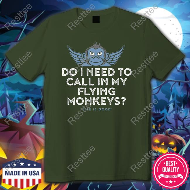 Do I Need To My Flying Monkeys Hooded Sweatshirt Rev Daniel Rev Daniel Do I Need To My Flying Monkeys Shirt Life Is Good Merch