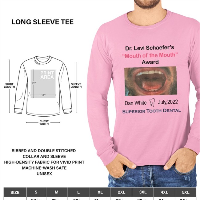Dr.Levi Schaefer's Mouth Of The Mouth Award Superior Tooth Dental Shirts Dan White Dr.Levi Schaefer's Mouth Of The Mouth Award Superior Tooth Dental T Shirt