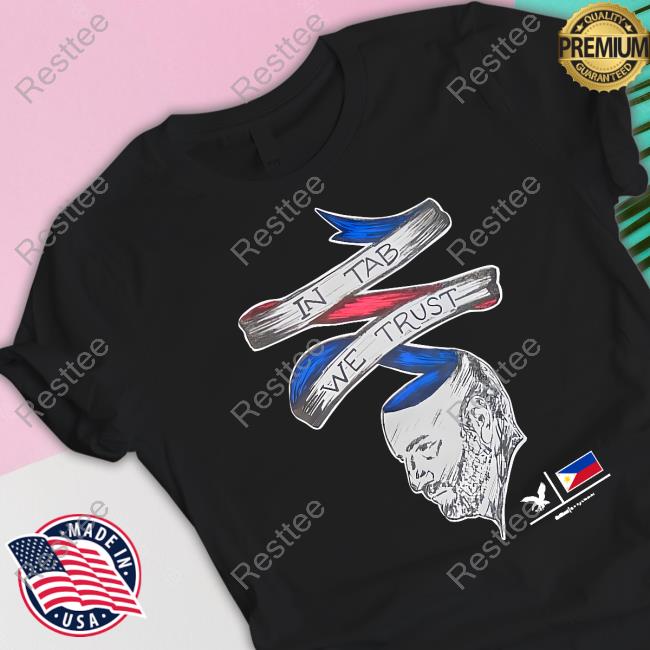 GetBlued Ateneo In Tab We Trust T Shirt
