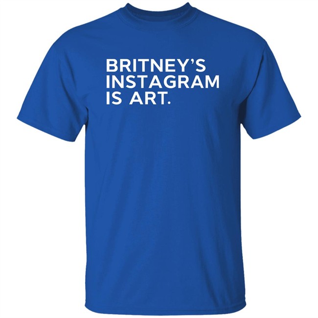 Britney's Instagram Is Art T Shirt Thnk1994 Merch Free Britney Arabia Britney Spears Britney's Instagram Is Art T Shirt Thnk1994 Merch Free Britney Arabia Britney Spears