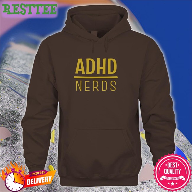 ADHD Nerds Hoodie Adhd Jesse Shop ADHD Nerds Tee Shirt Adhd Jesse Shop
