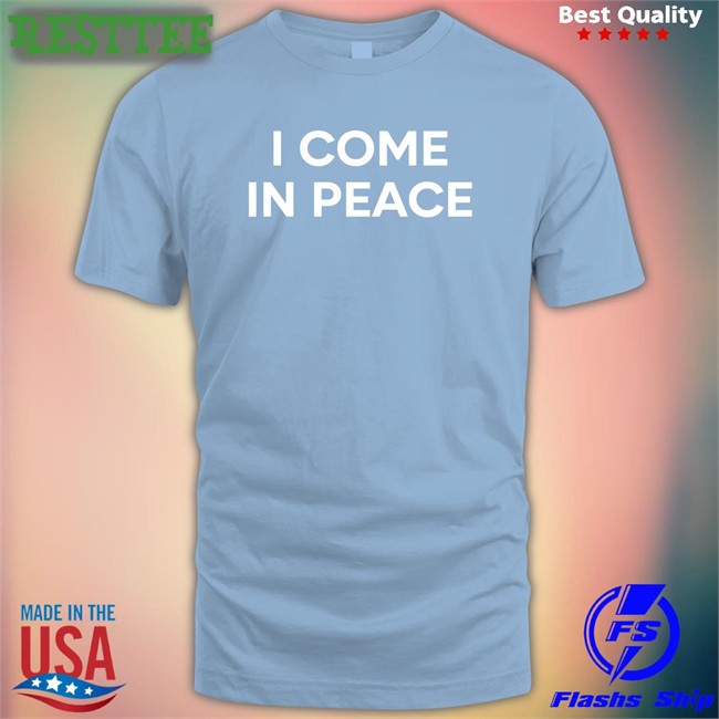 Gure I Come In Peace Edition Limited Tee Gureko11 Gureko11 I Come In Peace Shirt Gure