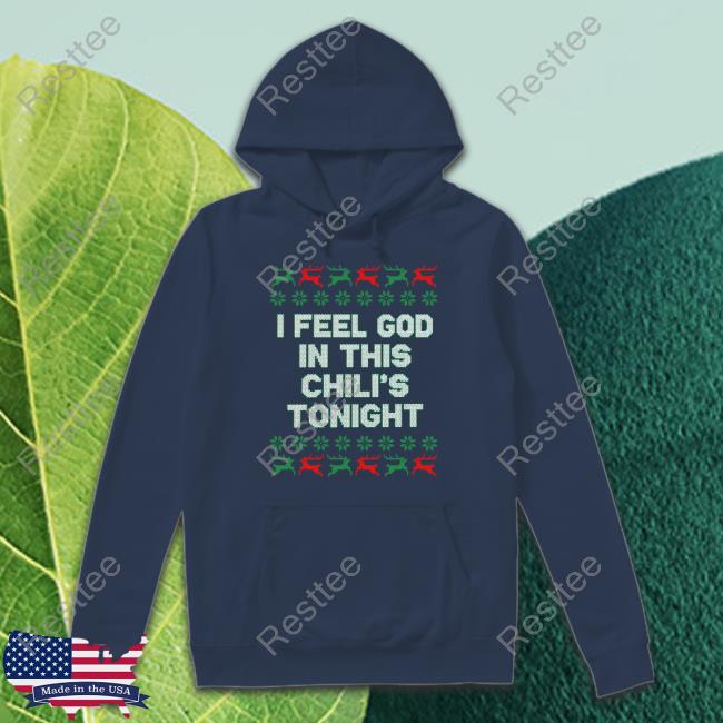 Middle Class Fancy Merch I Feel God In This Chili's Tonight Long Sleeve Middleclassfancy