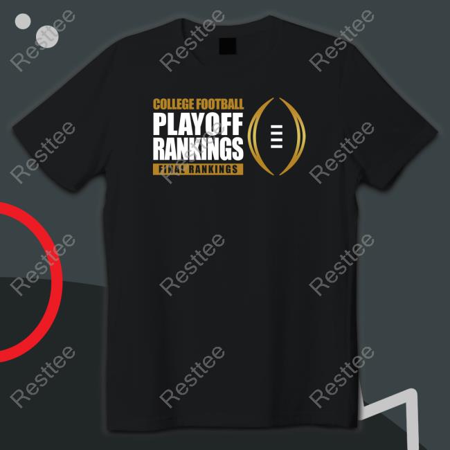 College Football Playoff Rankings Final Rankings Edition Limited Sweatshirt